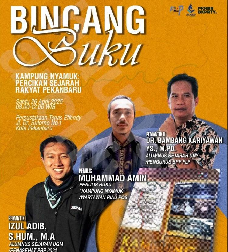 Ikuti Bincang Buku “Kampung Nyamuk” Penggalan Sejarah Kota Pekanbaru Sabtu Ini